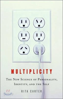 Multiplicity: The New Science of Personality, Identity, and the Self