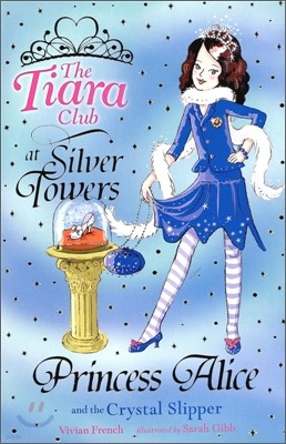 The Tiara Club #10 : Princess Alice and the Crystal Slipper (Book+CD)