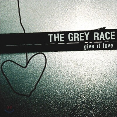 The Grey Race - Give It Love