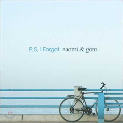 Naomi & Goro - P.S. I Forgot