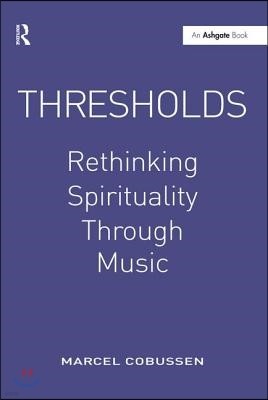 Thresholds: Rethinking Spirituality Through Music