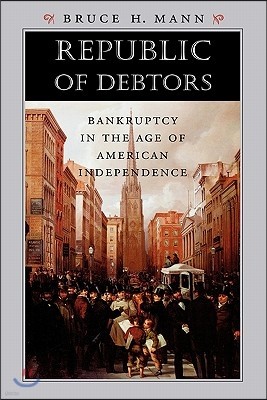 Republic of Debtors: Bankruptcy in the Age of American Independence