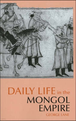 Daily Life in the Mongol Empire