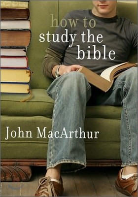 How to Study the Bible: A Straightforward Guide to Understanding the  Scriptures|Paperback