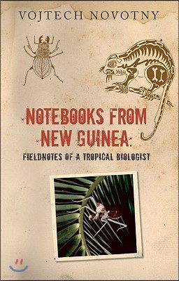 Notebooks from New Guinea: Field Notes of a Tropical Biologist