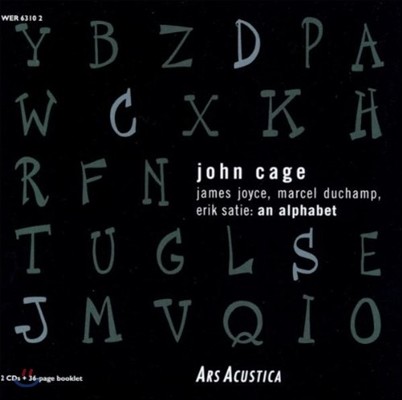  : ӽ ̽,  ڼ,  Ƽ: ĺ (John Cage: James Joyce, Marcel Duchamp, Erik Satie: An Alphabet)