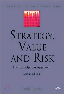 Strategy, Value and Risk: The Real Options Approach