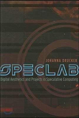 Speclab: Digital Aesthetics and Projects in Speculative Computing