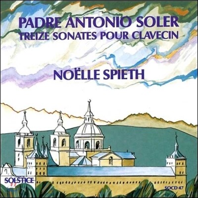 Noelle Spieth 솔레르: 하프시코드 소나타집 (Padre Antonio Soler: 13 Sonatas for Harpsichord [Clavecin])