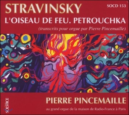 Pierre Pincemaille ƮŰ: һ, Ʈ罴ī [ ] (Stravinsky: The Firebird, Petruschka for Organ)