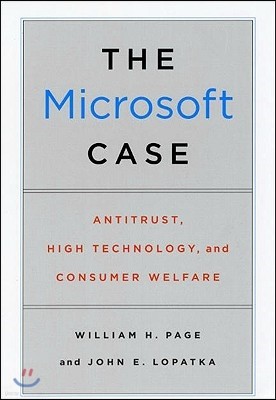 The Microsoft Case: Antitrust, High Technology, and Consumer Welfare