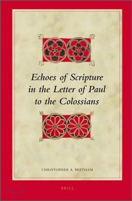 Echoes of Scripture in the Letter of Paul to the Colossians