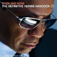 Herbie Hancock — Then And Now: The Definitive Herbie Hancock 앨범 커버