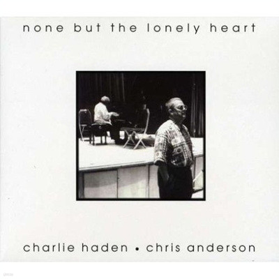 Charlie Haden & Chris Anderson - None But The Lonely Heart