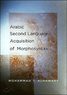 Arabic Second Language Acquisition of Morphosyntax