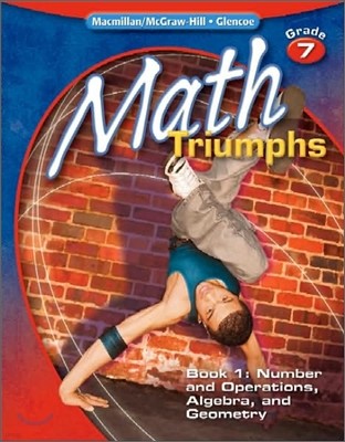 Glencoe Math Triumphs Grade 7-1 : Number and Operations, Algebra, and Geometry (Student Study Guide)