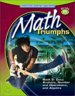 Glencoe Math Triumphs Grade 8-3 : Data Analysis, Number and Operations, and Algebra (Student Study Guide)