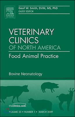 Bovine Neonatology, An Issue of Veterinary Clinics: Food Animal Practice