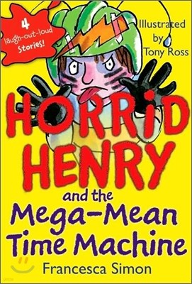 Horrid Henry and the Mega-Mean Time Machine