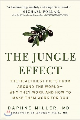 The Jungle Effect: Healthiest Diets from Around the World--Why They Work and How to Make Them Work for You
