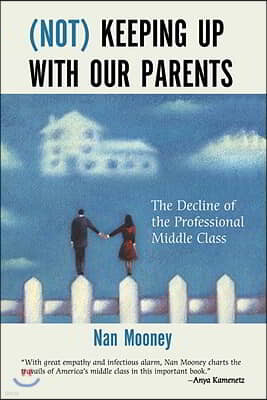 (Not) Keeping Up with Our Parents: The Decline of the Professional Middle Class