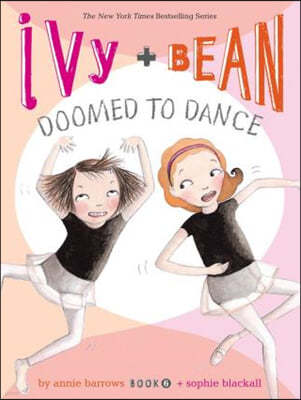 Ivy + Bean Doomed to Dance