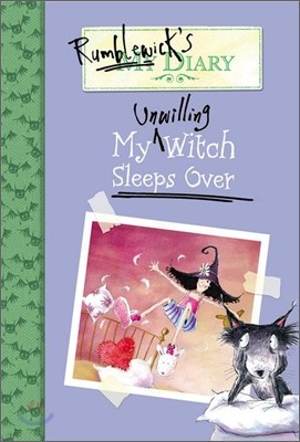 Rumblewick's Diary #2 : My Unwilling Witch Sleeps Over