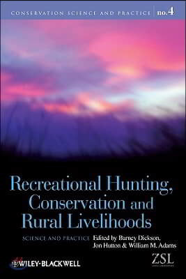 Recreational Hunting, Conservation and Rural Livelihoods