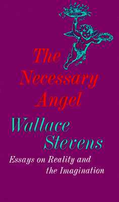 The Necessary Angel: Essays on Reality and the Imagination