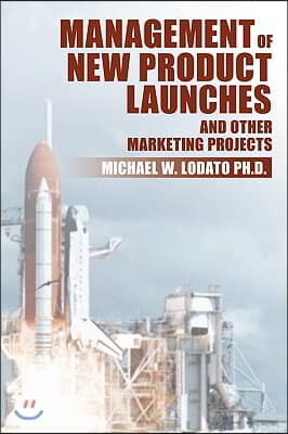 Management of New Product Launches and Other Marketing Projects