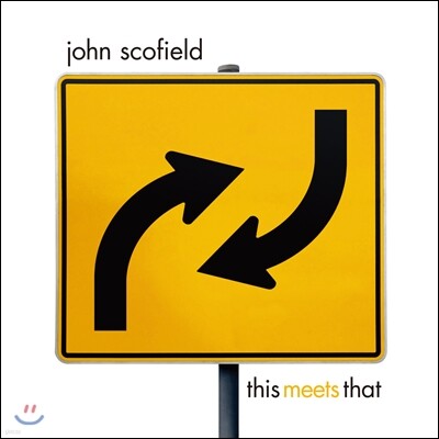 Bill Frisell,John Scofield,Steve Swallow,Bill Stewart — John Scofield (존 스코필드) - This Meets That 앨범 커버