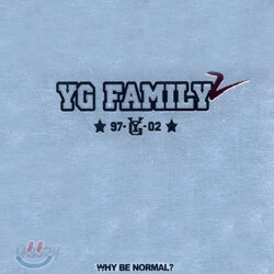 YG Family 2집 - Why Be Normal?