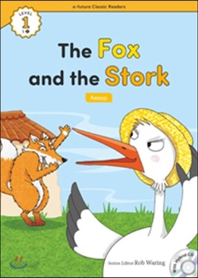 e-future Classic Readers Level 1-1 : The Fox and the Stork
