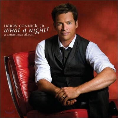 Harry Connick, Jr. - What A Night! A Christmas Album 해리 코닉 주니어 - 크리스마스 앨범