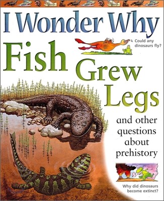 I Wonder Why #02 : Fish Grew Legs