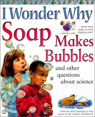 I Wonder Why #12 : Soap Makes Bubbles