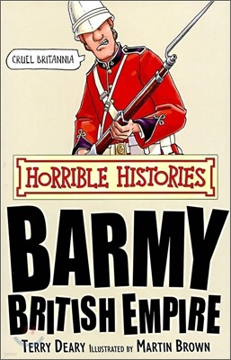 Horrible Histories : Barmy British Empire