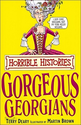 Horrible Histories : The Gorgeous Georgians