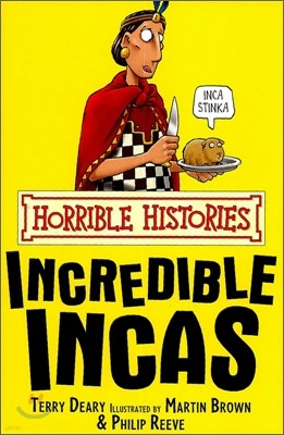 Horrible Histories : The Incredible Incas