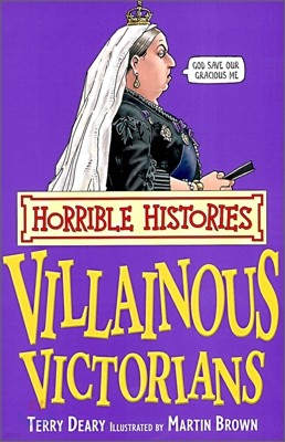Horrible Histories : Villainous Victorians
