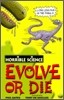 Horrible Science : Evolve or Die