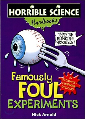 Horrible Science : Famously Foul Experiments