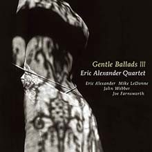 Eric Alexander Quartet - Gentle Ballads III (200g   LP)