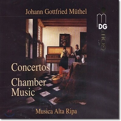 Musica Alta Ripa 요한 고트프리트 뮈텔: 협주곡과 쳄버 뮤직 (Johann Gottfried Muthel: Concerto and Chamber Music)