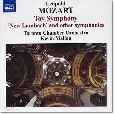 Kevin Mallon 레오폴트 모차르트: 장난감 교향곡, 신포니아 (Leopold Mozart: Symphonies)