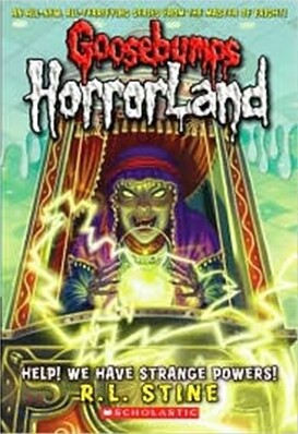 Goosebumps HorrorLand #10 : Help! We Have Strange Powers!