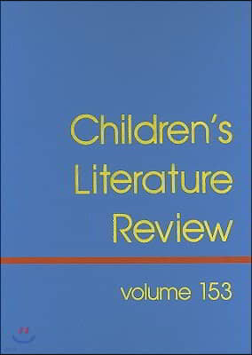 Children's Literature Review: Excerts from Reviews, Criticism, and Commentary on Books for Children and Young People