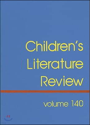 Children's Literature Review: Excerts from Reviews, Criticism, and Commentary on Books for Children and Young People