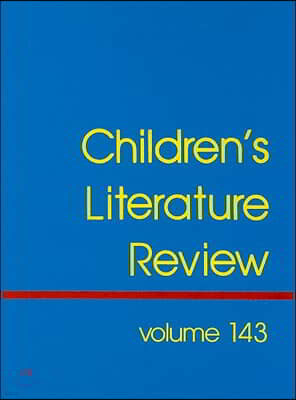 Children's Literature Review: Excerts from Reviews, Criticism, and Commentary on Books for Children and Young People