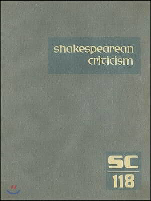 Shakespearean Criticism: Excerpts from the Criticism of William Shakespeare's Plays & Poetry, from the First Published Appraisals to Current Ev